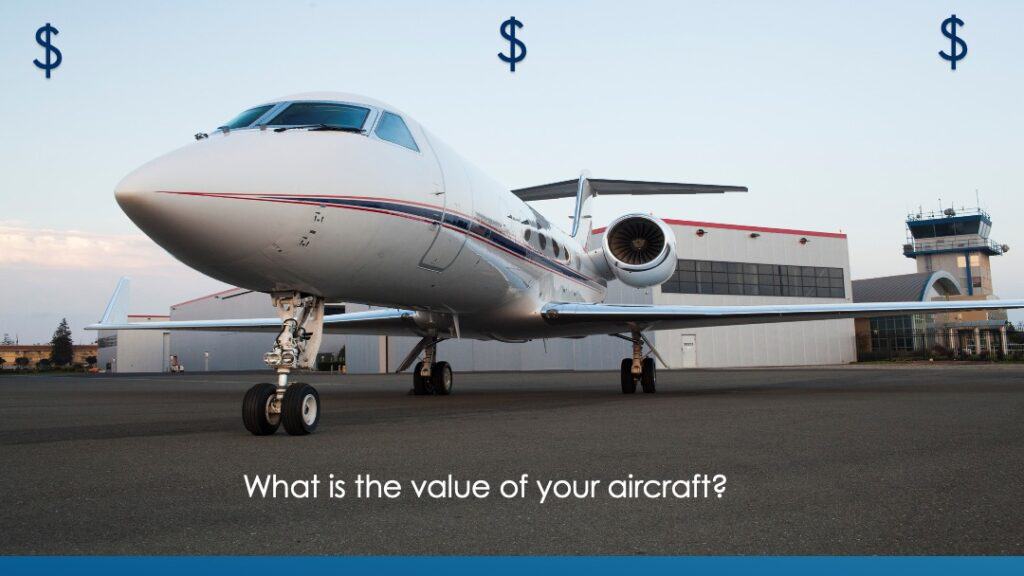 What is the value of your aircraft?